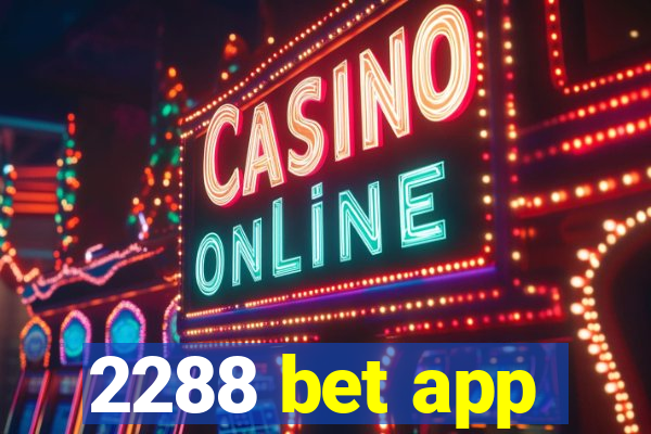 2288 bet app